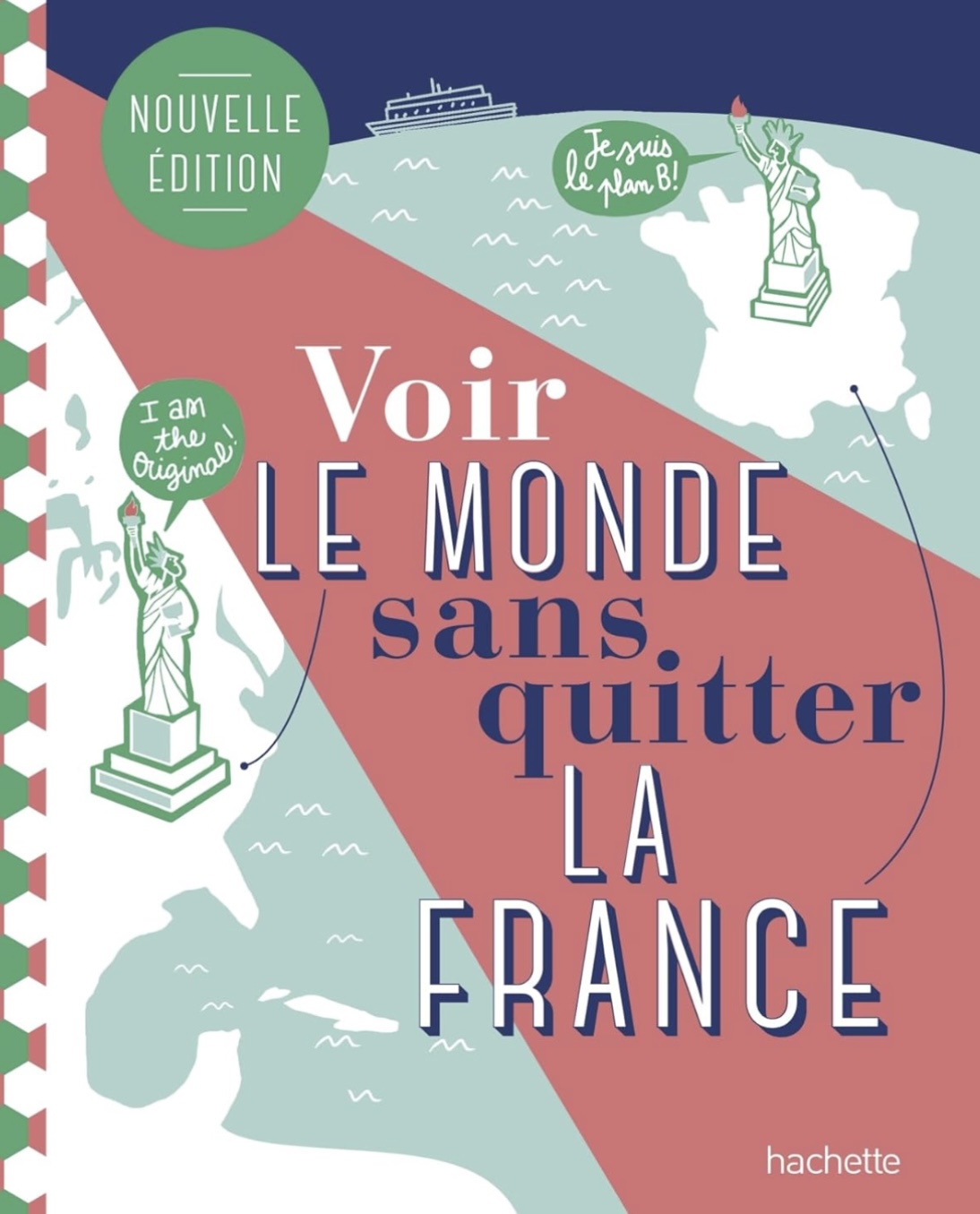 Voir le monde sans quitter la France deuxième édition